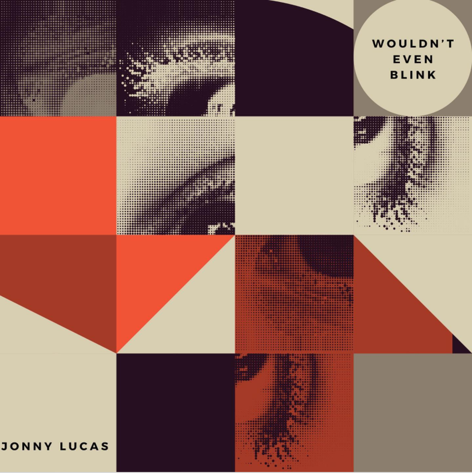 Wouldn't Even Blink by Jonny Lucas